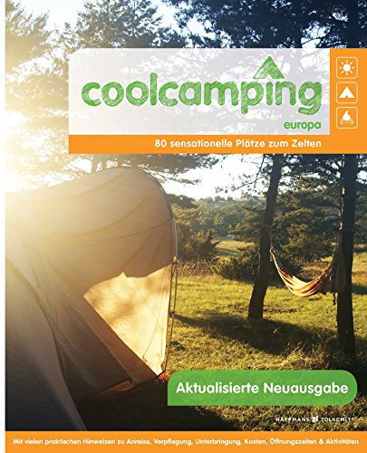 Cool Camping Europa: 80 sensationelle Plätze zum Campen