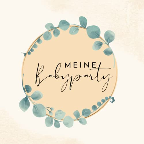 Babyshowerparty: Gästebuch Neutral Blanko Deko für Mädchen or Junge Geschenk, Meine Babyparty Buch für Baby Shower Party Boy or Girl Rosa Grün Eukalyptus