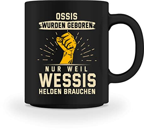 Ossi Tasse Mit Lustigem Spruch In Schwarz Beidseitig Bedruckt - Ostdeutschland Kaffeetasse Kaffeebecher - Ostdeutscher Deko