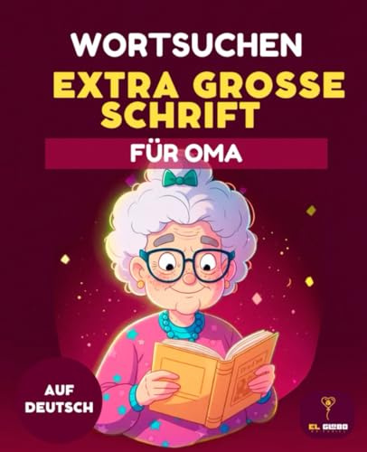 WORTSUCHRÄTSEL FÜR OMA – GROSSE SCHRIFT | 50 UNTERHALTSAME RÄTSEL MIT LÖSUNGEN | GEHIRNJOGGING UND ENTSPANNUNG FÜR SENIOREN: Großdruck Rätselbuch für ... – RÄTSELSPAß FÜR SENIOREN – GROẞE SCHRIFT)