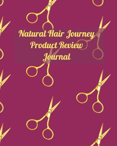 Natural Hair Journey Product Review Journal: Review The Products You Buy For Your Hair Treatment To Figure Out What Works Best For Your Hair.