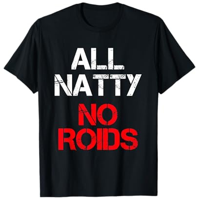 Todos Natty No Roids Camiseta