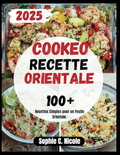 Cookeo Recette Orientale: 100+ Recettes Simples pour un Festin Orientale.