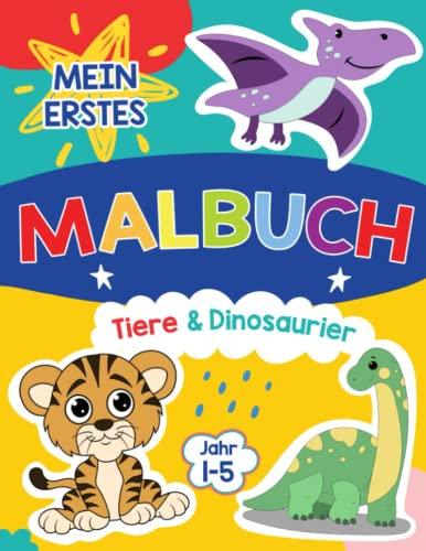 Mein Erstes Malbuch: Einfache und supersüße Designs von Tieren und Dinosauriern für Vorschule und Kindergarten: 80 einzigartige und lustige Ausmalbilder für Kinder von 1-5 Jahren