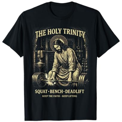 The Holy Trinity Squat Bench Deadlift Jesus Lifter T-Shirt