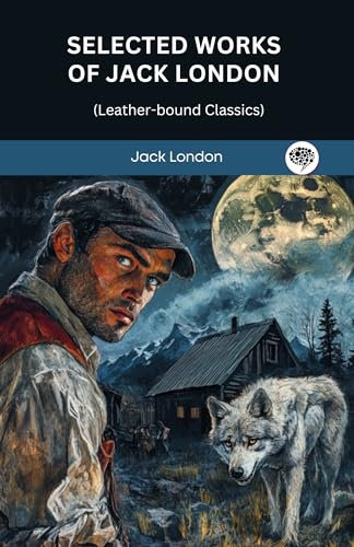 Selected Works of Jack London (Leather-bound Classics)