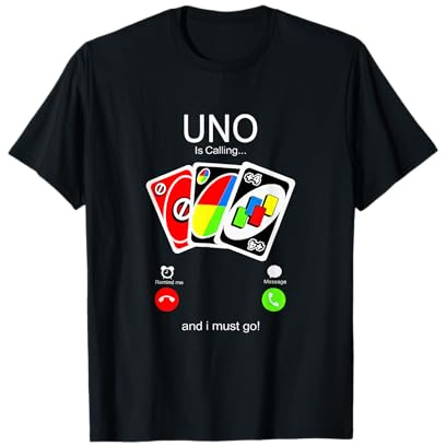 Uno Calls and I Must Be for Men, Women Children T-Shirt