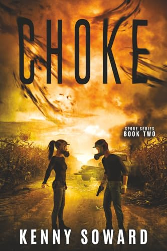 CHOKE: Spore Book 2: (A Post Apocalyptic Survival Thriller)
