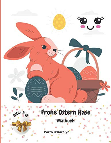 Frohe Ostern Hase: Ostern Malbuch für Kinder im Alter von 3-8 | Eine Sammlung von Happy Osterei und Hase Malvorlagen für Kinder | Macht ein perfektes ... Buch für Jungen & Mädchen (Easter kids)