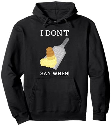 I Don't Say When! Fromage râpé au parmesan et au cheddar amusant Sweat à Capuche