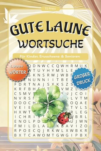 XXL Gute Laune Wortsuchrätsel: 1.000+ Positive Wörter in Großdruck - Ideal für Kinder, Erwachsene und Senioren
