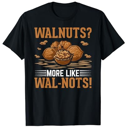 More Like Wal-nots! Funny Peanut Allergy Nut Allergy Walnut T-Shirt