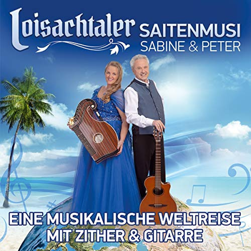Eine musikalische Weltreise mit Zither und Gitarre; 20 TItel ; Instrumental;