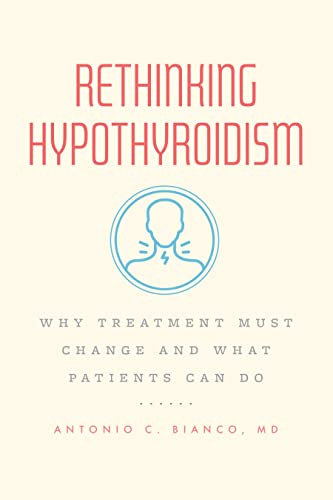 Rethinking Hypothyroidism: Why Treatment Must Change and What Patients Can Do (English Edition)