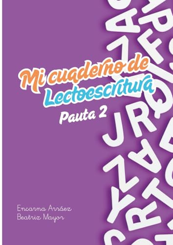 Mi cuaderno de Lectoescritura: PAUTA 2: Aprende a leer y escribir en sencillos pasos