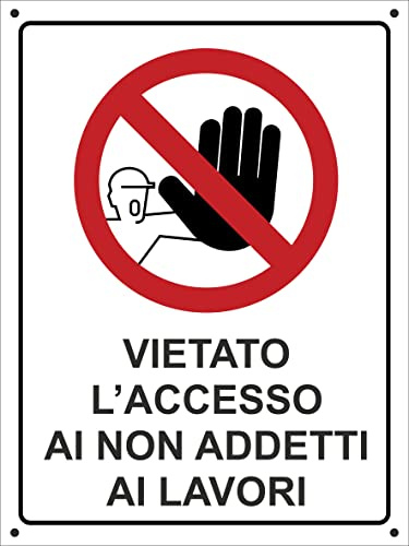 pubblimania VIETATO L'ACCESSO AI NON ADDETTI AI LAVORI - Cartello spessore in Alluminio composito 3mm. Per uso esterno installabile a muro, cancello ecc. (Cm 30x40)