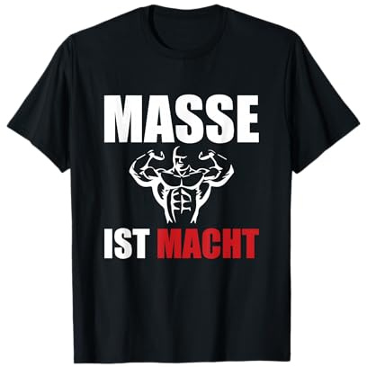 Masse ist Macht - Fitness, Bodybuilding, Kraftsport, Gym T-Shirt