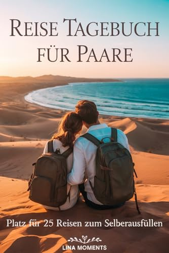Reisetagebuch für Paare: Reise Tagebuch Zum Ausfüllen - Platz für 25 Reisen, A5 Format, Softcover, 102 Seiten, Perfektes Geschenk für Reiselustige für Urlaubserinnerungen, Fotos und Notizen