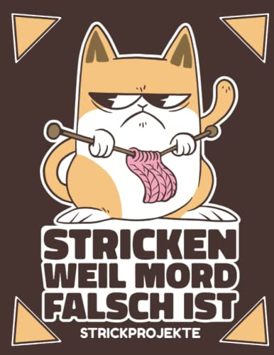 Stricken - weil Mord falsch ist. Strickprojekte: Planer für Strickprojekte I zum Entwerfen eigener Strickmuster I Verhältnis 4:5 I Motiv: strickende Katze