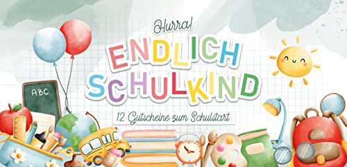 Hurra! Endlich Schulkind - 12 Gutscheine zum Schulstart - Geschenkidee für Schultüte, Geschenke Schulanfang, Geschenk Zuckertüte, Einschulung Mädchen & Jungen