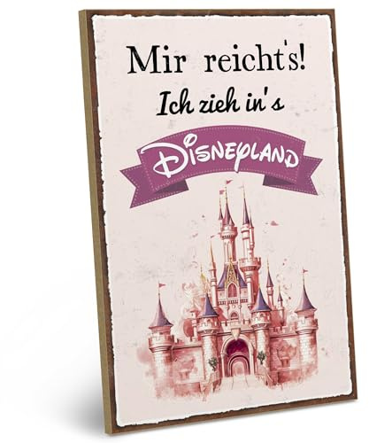 ARTFAVES® Wandbild Holzschild mit Spruch - Mir reicht's ich geh ins Disneyland - Türschild Retro Vintage Deko Bild Geschenk - witzige Sprüche