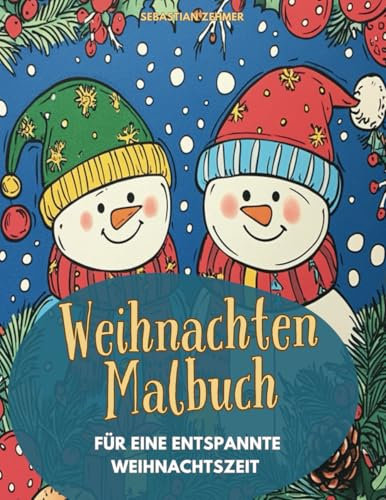 Weihnachten Malbuch: Für eine entspannte Weihnachtszeit