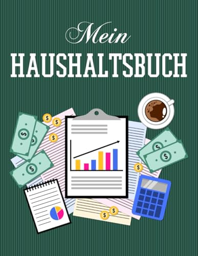 Haushaltsbuch: Ein Notizbuch im Format 8,5 x 11 Zoll mit 139 Seiten.: Effizientes und leicht zu handhabendes Haushaltsbuch zur Kontrolle Ihrer Finanzen / zur Verwaltung Ihrer Finanzen.