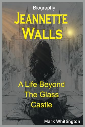 Jeannette Walls Biography: A Life Beyond The Glass Castle