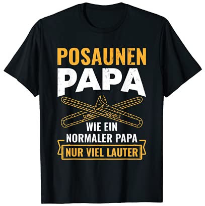 Posaunen Papa Viel Lauter Posaunist Vater Posaune T-Shirt