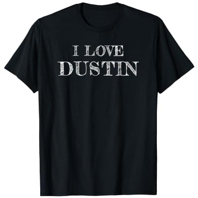 I Love Dustin, J'aime Dustin T-Shirt