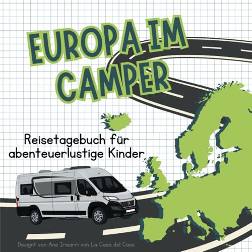 Europa im Camper: Reisetagebuch für abenteuerlustige Kinder