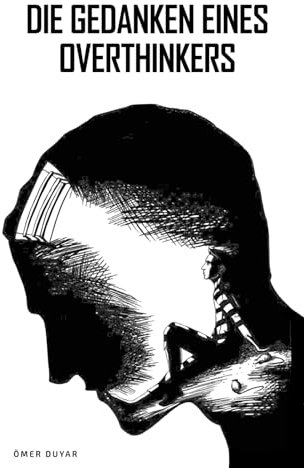 Die Gedanken eines Overthinkers