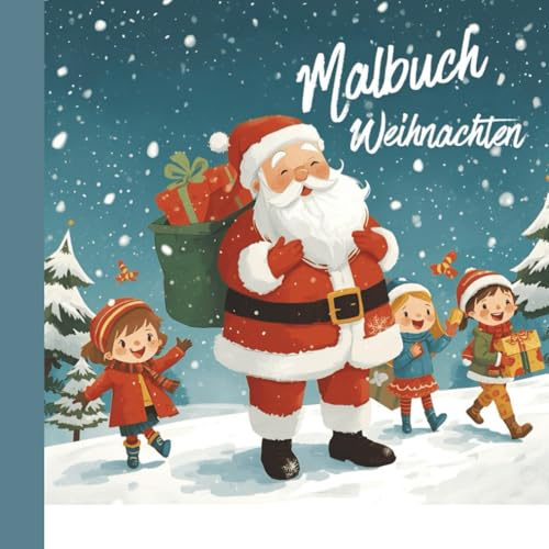 Malbuch Weihnachten - 40 fröhliche Motive mit Weihnachtsmann, Elfen & Schneemännern: Malbuch für kleine Hände, einseitig bedruckt gegen Durchbluten, ... Weihnachtsspaß für Jungen und Mädchen