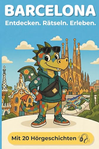 Barcelona - Der Kinderreiseführer zum Entdecken: Interaktiv mit Hörgeschichten, Geheimtipps und Rätseln. Ab 7 Jahren.