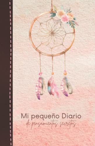 Mi pequeño Diario de Pensamientos Secretos | Cazasueños · tono crema: Tamaño A5 - tapa dura | Lineado (Hojas a rayas) papel crema | 180 páginas (90 hojas) diario creativo