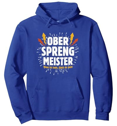 Ober Sprengmeister Pyrotechniker Feuerwerk Silvester Party Pullover Hoodie