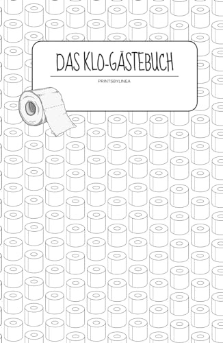 Das Klo-Gästebuch: Das Buch zum Zeitvertreib, zur Bewertung und zur Unterhaltung auf dem Klo