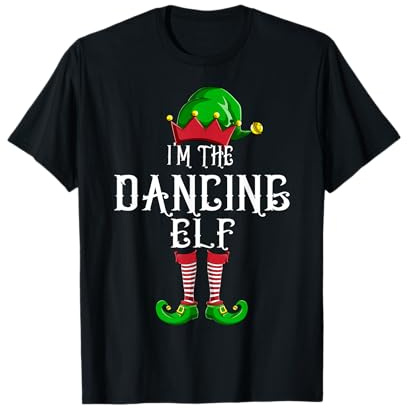 I'm The Dancing Elf Matching Apparel Family Group Xmas T-Shirt