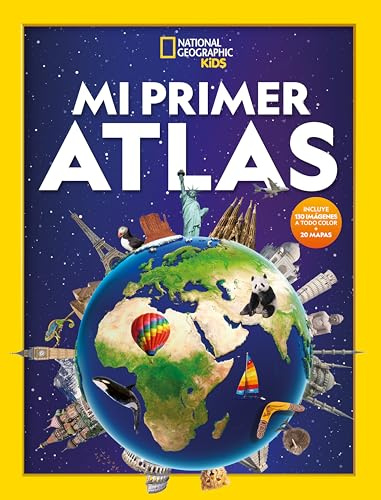 Mi primer atlas: Incluye 130 imágenes a todo color + 20 mapas