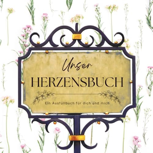 Unser Herzensbuch – Ein Ausfüllbuch für dich und mich | Florales Design: Freundschaftsbuch zum Ausfüllen – Liebevolles Geschenk für beste Freundin – ... Erinnerungsbuch Frauen, Geburtstagsgeschenk