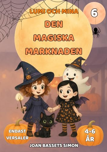 Lumi och Mina: Den magiska marknaden: Barnbok för Halloween med magiska marknader och förtrollade mysterier | Lättlästa böcker 4–6 år