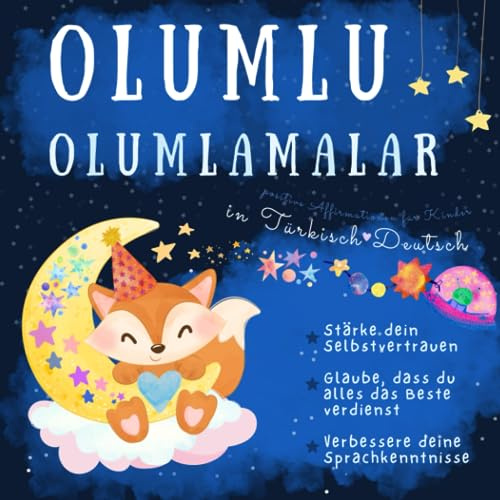 Positive Affirmationen in Türkisch und Deutsch, Türkisch lernen für Kinder und Anfänger: Deutsch lernen für Ausländer Türken, Bebek ve cocuk kitaplari, Türkce kitaplar çocuklar için