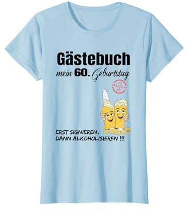 Gästebuch 60 Geburtstag Mann Frau Lustig 60. Geburtstag Deko T-Shirt