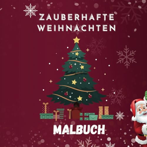 Zauberhafte Weihnachten Malbuch für Kinder: Kindermalbuch mit Gedichten - Weihnachtsmotive und Weihnachtsgedichte für Kinder Malbuch für Kinder ab 2 Jahren