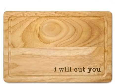 I Will Cut You Wooden Chopping Board Engraved Cheese Board Serving Board Funny Novelty Gift