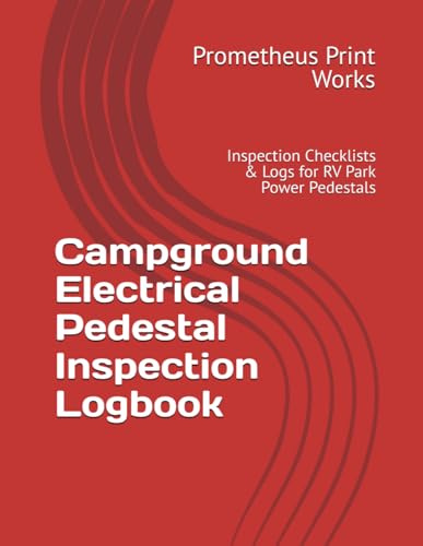 Campground Electrical Pedestal Inspection Logbook: Inspection Checklists & Logs for RV Park Power Pedestals