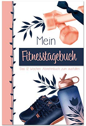 Fitness Tagebuch für Frauen: Fitnesstagebuch - Das 12 Wochen Abnehmbuch zum ausfüllen für Frauen | Trainingstagebuch | abnehmen | Diät | Fitness | ... | Sporttagebuch | Cardio | Krafttraining