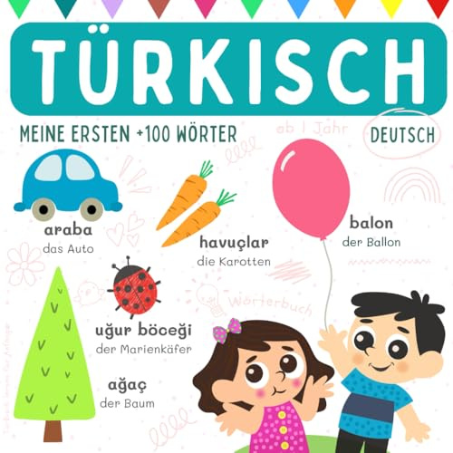 Türkisch deutsch Wörterbuch ab 1 Jahr, Türkisch lernen für Anfänger, Meine ersten +100 Wörter: Bücher auf Türkisch, Türkische Sprache lernen für ... almanca türkçe öğrenme kitabı