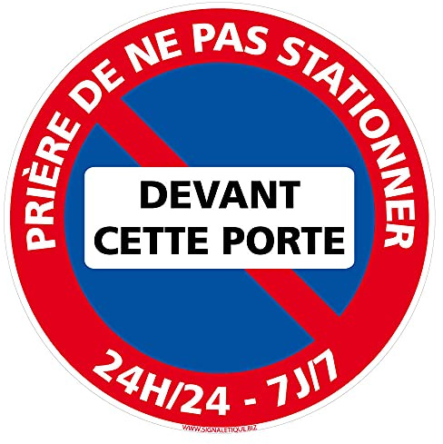 Signalétique.biz France - Panneau de Signalisation en Aluminium - Interdiction de Stationner - Parking et Information - Diamètre 170 mm - Prière de ne pas Stationner Devant Cette Porte