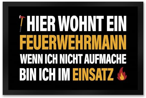 Hier wohnt EIN Feuerwehrmann wenn ich Nicht aufmache Bin ich im Einsatz Fußmatte XXL mit Brand Motiv